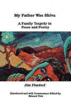 portada my father was shiva: a family tragedy in prose and poetry (en Inglés)