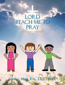 portada Lord Teach Me to Pray: For Children and Youth (en Inglés)