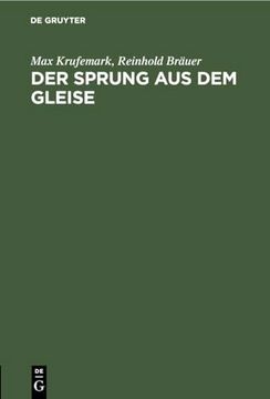 portada Der Sprung aus dem Gleise: Der Wirtschaftliche Kampf Zwischen Auto und Reichsbahn. Der Behälterverkehr (in German)