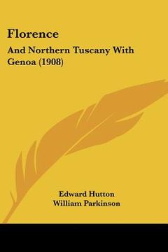 portada florence: and northern tuscany with genoa (1908) (en Inglés)