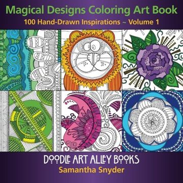 portada Magical Designs Coloring Art Book: 100 Hand-Drawn Inspirations: Volume 1 (Doodle Art Alley Books)