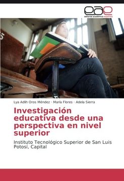 portada Investigación educativa desde una perspectiva en nivel superior: Instituto Tecnológico Superior de San Luis Potosí, Capital (Spanish Edition)