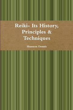 portada Reiki- Its History, Principles & Techniques (en Inglés)