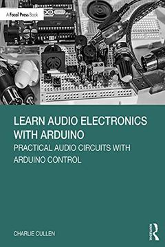 portada Learn Audio Electronics With Arduino: Practical Audio Circuits With Arduino Control 
