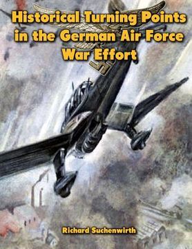 portada Historical Turning Points in the German Air Force War Effort: USAF Historical Studies No. 189 (in English)