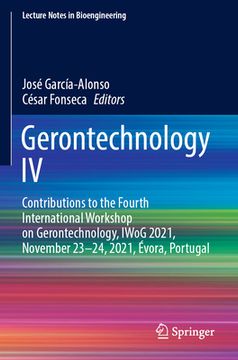 portada Gerontechnology IV: Contributions to the Fourth International Workshop on Gerontechnology, Iwog 2021, November 23-24, 2021, Évora, Portuga (en Inglés)