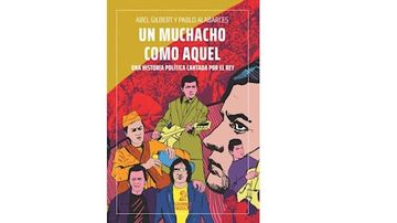 portada Un Muchacho Como Aquel. Una Historia Politica Cantada por el rey (in Spanish)