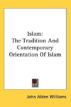portada islam: the tradition and contemporary orientation of islam (en Inglés)