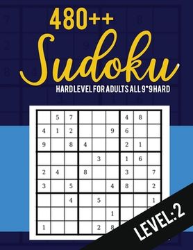 portada Sudoku: Hard Level for Adults All 9*9 Hard 480++ Sudoku level: 2 - Pocket Sudoku Puzzle Books - Sudoku Puzzle Books Hard - Lar (en Inglés)