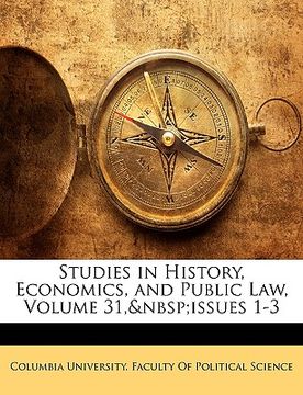 portada studies in history, economics, and public law, volume 31, issues 1-3 (en Inglés)