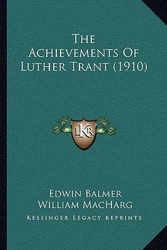portada the achievements of luther trant (1910) (en Inglés)