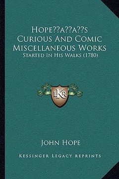 portada hopeacentsa -a centss curious and comic miscellaneous works: started in his walks (1780) (en Inglés)