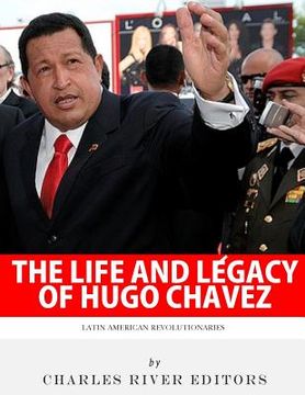 portada Latin American Revolutionaries: The Life and Legacy of Hugo Chavez (en Inglés)