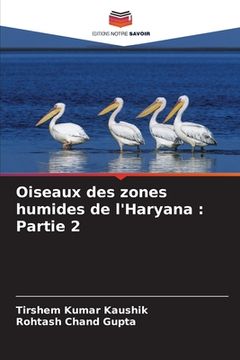 portada Oiseaux des zones humides de l'Haryana: Partie 2 (in French)