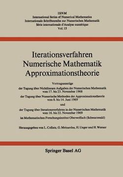 portada Iterationsverfahren Numerische Mathematik Approximationstheorie: Vortragsauszüge Der Tagung Über Nichtlineare Aufgaben Der Numerischen Mathematik Vom (in German)