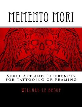 portada Memento Mori: Skull Art and References for Tattooing or Framing (en Inglés)