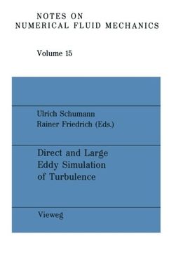 portada Direct and Large Eddy Simulation of Turbulence: Proceedings of the EUROMECH Colloquium No. 199, München, FRG, September 30 to October 2, 1985 (Notes on Numerical Fluid Mechanics) (Volume 15)