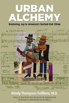 portada Urban Alchemy: Restoring Joy in America's Sorted-Out Cities