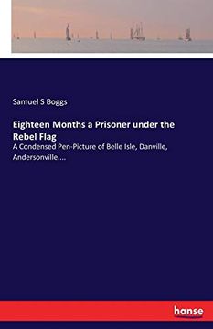 portada Eighteen Months a Prisoner Under the Rebel Flag (en Inglés)
