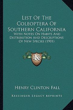 portada list of the coleoptera of southern california: with notes on habits and distribution and descriptions of new species (1901) (en Inglés)