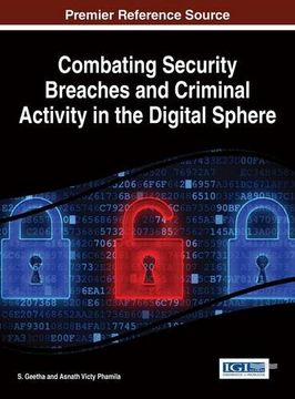 portada Combating Security Breaches and Criminal Activity in the Digital Sphere (Advances in Digital Crime, Forensics, and Cyber Terrorism)