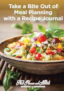 portada Take a Bite Out of Meal Planning with a Recipe Journal (en Inglés)