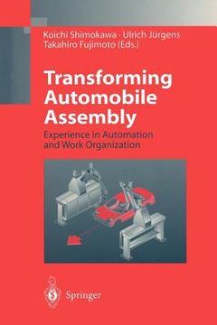 portada transforming automobile assembly: experience in automation and work organization