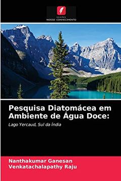 portada Pesquisa Diatomácea em Ambiente de Água Doce: Lago Yercaud, sul da Índia (in Portuguese)