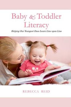 portada Baby & Toddler Literacy: Helping Our Youngest Ones Learn Line upon Line (in English)