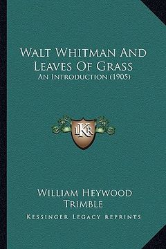 portada walt whitman and leaves of grass: an introduction (1905) (en Inglés)