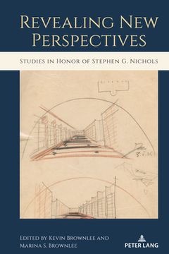 portada Revealing New Perspectives: Studies in Honor of Stephen G. Nichols (en Inglés)