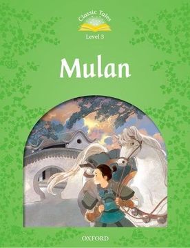 portada Classic Tales Second Edition: Level 3: Mulan (en Inglés)