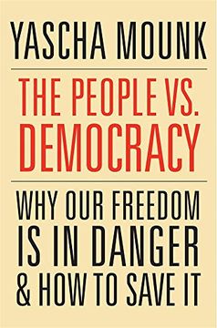 portada The People vs. Democracy: Why our Freedom is in Danger and how to Save it (en Inglés)