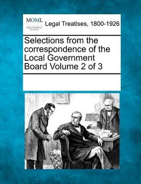 portada selections from the correspondence of the local government board volume 2 of 3 (en Inglés)