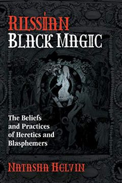 portada Russian Black Magic: The Beliefs and Practices of Heretics and Blasphemers (en Inglés)