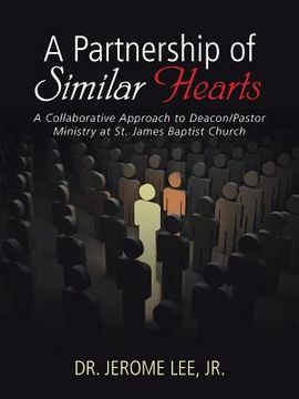 portada A Partnership of Similar Hearts: A Collaborative Approach to Deacon/Pastor Ministry at St. James Baptist Church