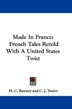 portada made in france: french tales retold with a united states twist (en Inglés)