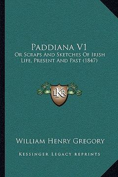 portada paddiana v1: or scraps and sketches of irish life, present and past (1847) (en Inglés)