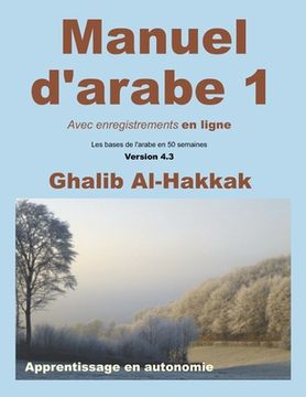 portada Manuel d'arabe - apprentissage en autonomie - tome I: Livre + Enregistrements en ligne en libre accès (en Francés)