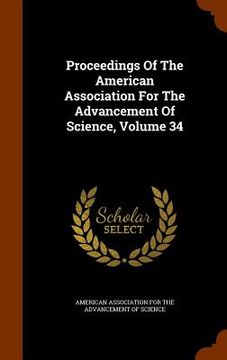 portada Proceedings Of The American Association For The Advancement Of Science, Volume 34 (in English)
