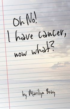 portada Oh No! I Have Cancer, Now What? (en Inglés)
