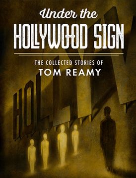 portada Under the Hollywood Sign: The Collected Stories of Tom Reamy
