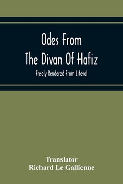 portada Odes From The Divan Of Hafiz: Freely Rendered From Literal