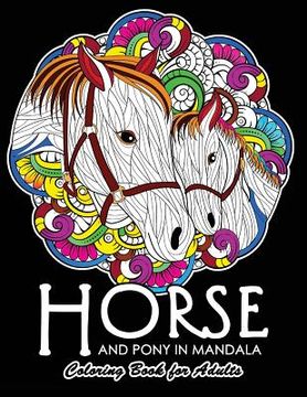 portada Horse and Pony in Mandala Coloring Book: Adults Coloring Book (en Inglés)