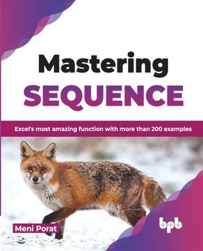 portada Mastering SEQUENCE: Excel's most amazing function with more than 200 examples (English Edition)