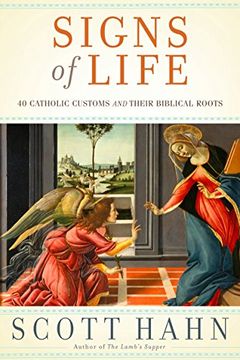 portada Signs of Life: 40 Catholic Customs and Their Biblical Roots (en Inglés)