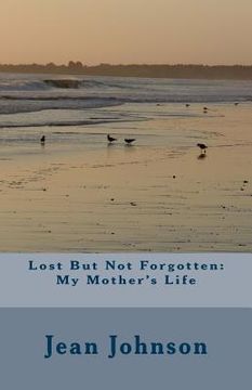 portada Lost But Not Forgotten: My Mother's Life (en Inglés)