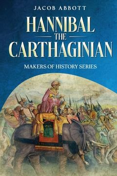 portada Hannibal the Carthaginian: Makers of History Series (in English)