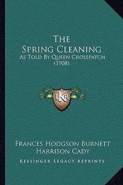 portada the spring cleaning: as told by queen crosspatch (1908)