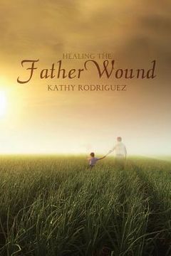 portada Healing the Father Wound (en Inglés)